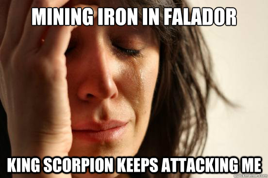 Mining Iron in falador King scorpion keeps attacking me  First World Problems