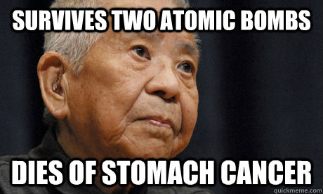 Survives two atomic bombs Dies of stomach cancer - Survives two atomic bombs Dies of stomach cancer  Bad luck Tsutomu Yamaguchi