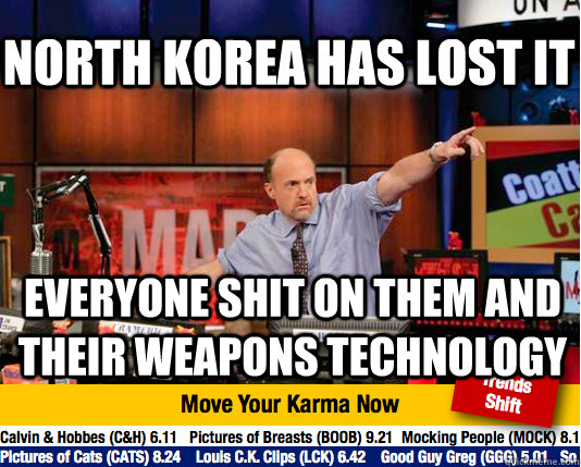 North Korea has lost it  Everyone shit on them and their weapons technology  Mad Karma with Jim Cramer