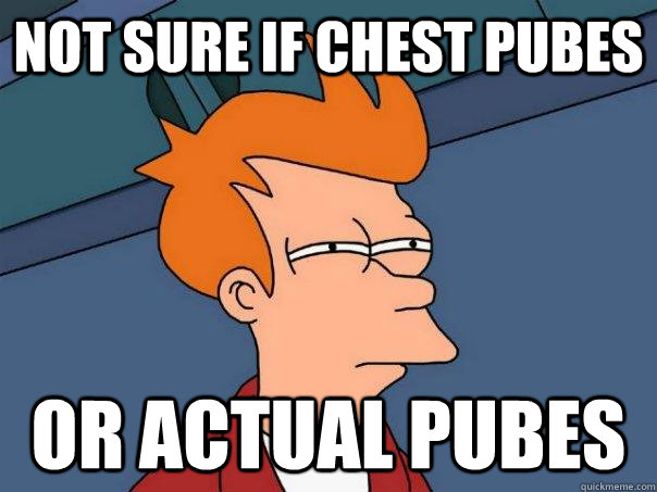 Not sure if chest pubes Or Actual pubes  Futurama Fry