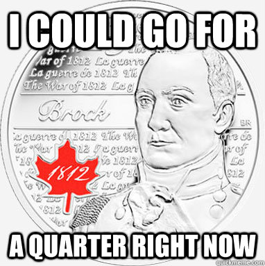 I could go for a quarter right now - I could go for a quarter right now  10 Coin