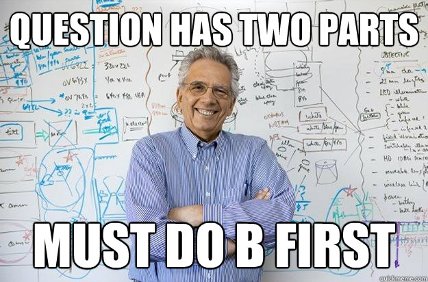 Question has Two parts must do b first - Question has Two parts must do b first  Engineering Professor