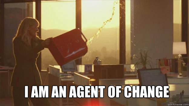 i am an agent of change - i am an agent of change  Badass Amy