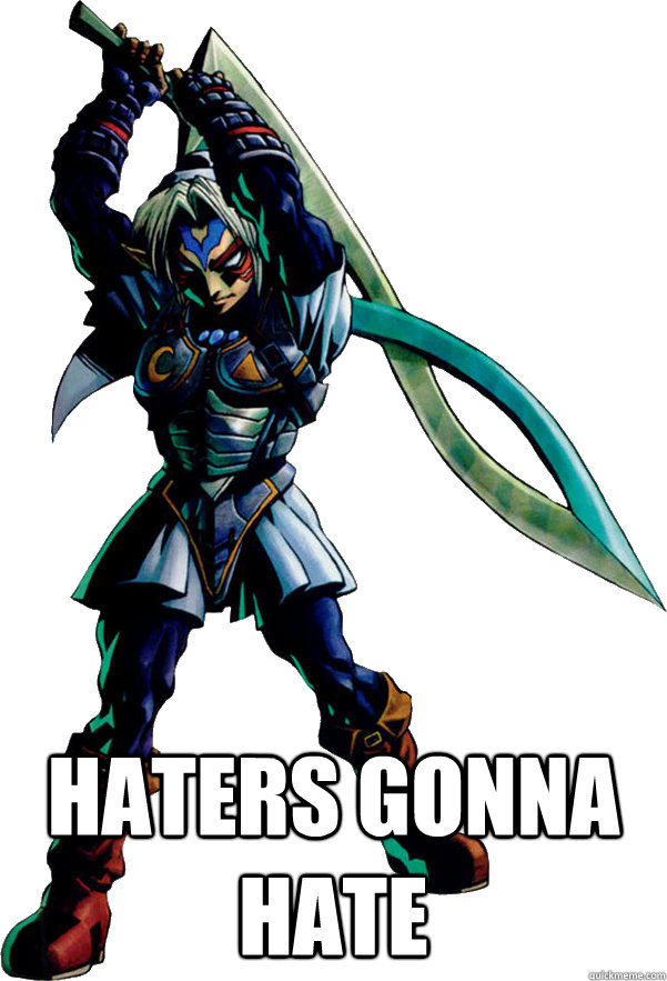 Haters gonna hate  Fierce Deity Link