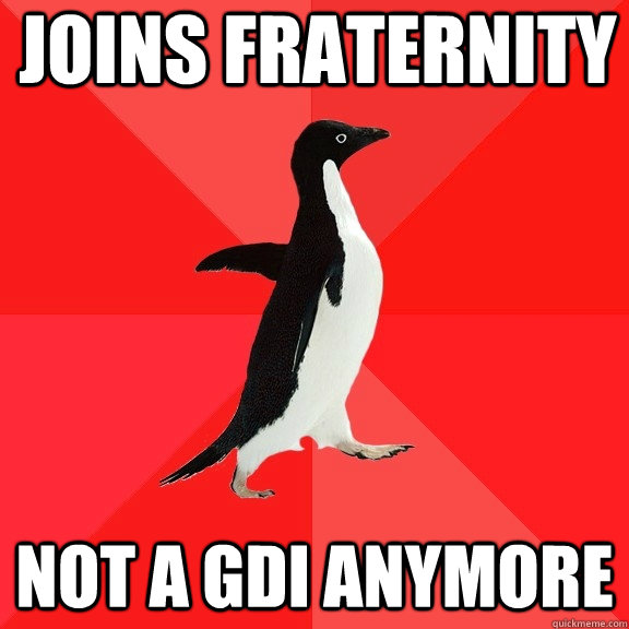 Joins Fraternity Not a GDI Anymore  Socially Awesome Penguin