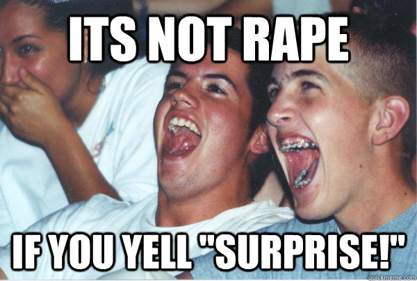 Its not rape if you yell 