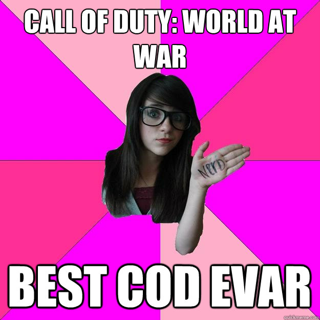 Call of Duty: world at war Best cod evar - Call of Duty: world at war Best cod evar  Idiot Nerd Girl