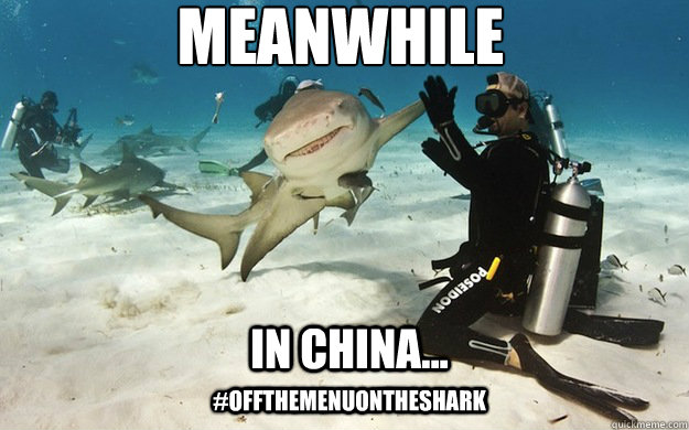 Meanwhile in china... #offthemenuontheshark - Meanwhile in china... #offthemenuontheshark  off the menu on the shark