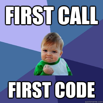 First call First code - First call First code  Success Kid