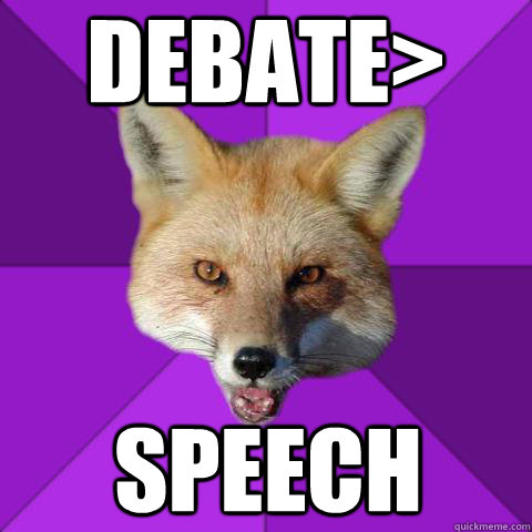 Debate> Speech - Debate> Speech  Forensics Fox