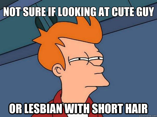 Not sure if looking at cute guy Or lesbian with short hair  Futurama Fry