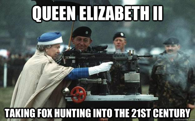 queen Elizabeth II taking fox hunting into the 21st century  