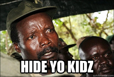  Hide yo kidz  Kony