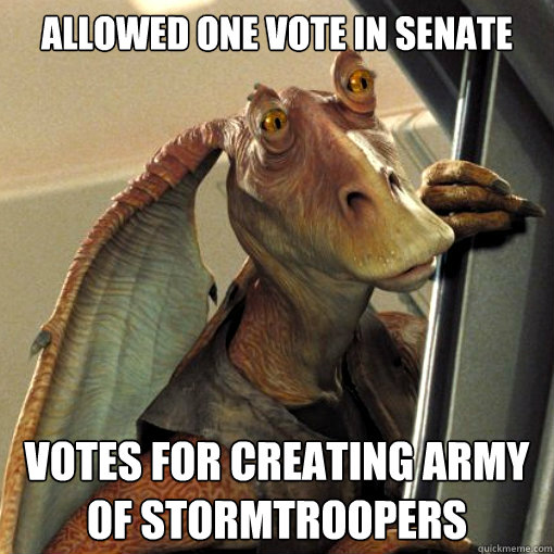 ALLOWED ONE VOTE IN SENATE VOTES FOR CREATING ARMY OF STORMTROOPERS  