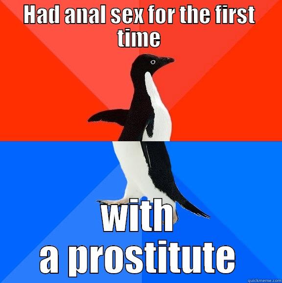 an inconvenient truth - HAD ANAL SEX FOR THE FIRST TIME WITH A PROSTITUTE Socially Awesome Awkward Penguin