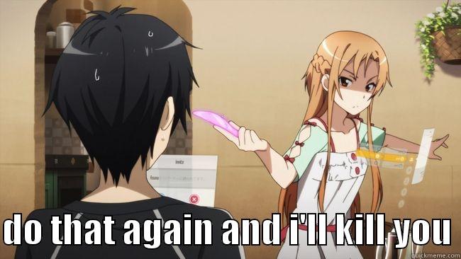 sao kickss in -   DO THAT AGAIN AND I'LL KILL YOU Misc