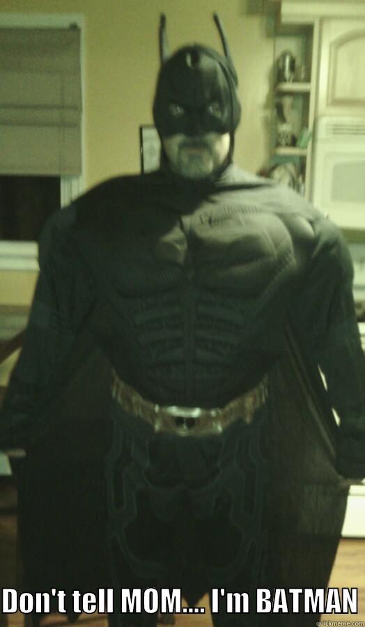   DON'T TELL MOM.... I'M BATMAN Misc