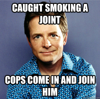 CAUGHT SMOKING A JOINT COPS COME IN AND JOIN HIM - CAUGHT SMOKING A JOINT COPS COME IN AND JOIN HIM  Awesome Michael J Fox