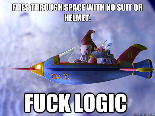 FLIES THROUGH SPACE WITH NO SUIT OR HELMET. FUCK LOGIC - FLIES THROUGH SPACE WITH NO SUIT OR HELMET. FUCK LOGIC  Misc