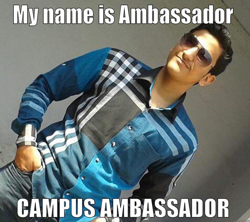 my name is ambassador - MY NAME IS AMBASSADOR CAMPUS AMBASSADOR Misc