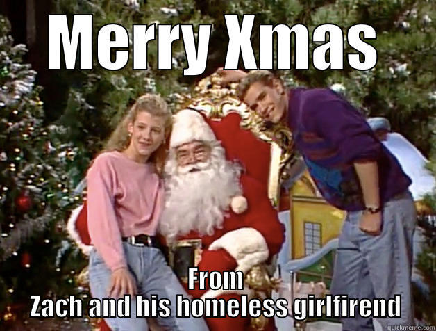 Merry Christmas - MERRY XMAS FROM ZACH AND HIS HOMELESS GIRLFIREND Misc