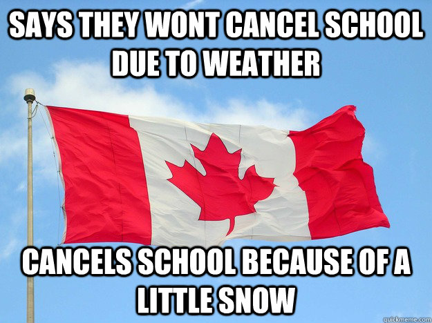 says they wont cancel school due to weather cancels school because of a little snow - says they wont cancel school due to weather cancels school because of a little snow  Canadia