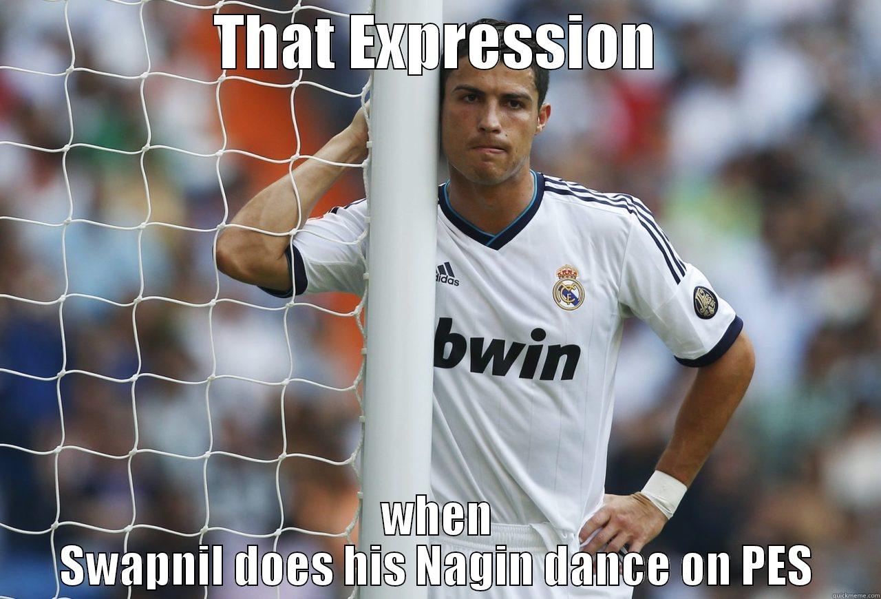 cr7 rocks - THAT EXPRESSION WHEN SWAPNIL DOES HIS NAGIN DANCE ON PES Misc