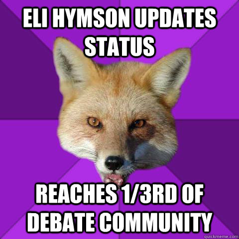 Eli Hymson Updates Status Reaches 1/3rd of Debate Community  Forensics Fox