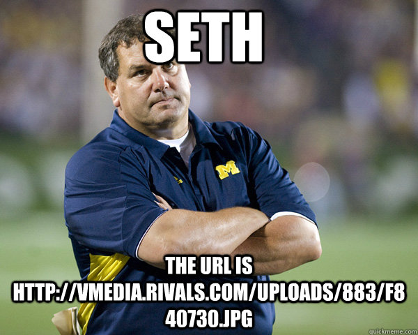 Seth The URL is http://vmedia.rivals.com/uploads/883/F840730.jpg  