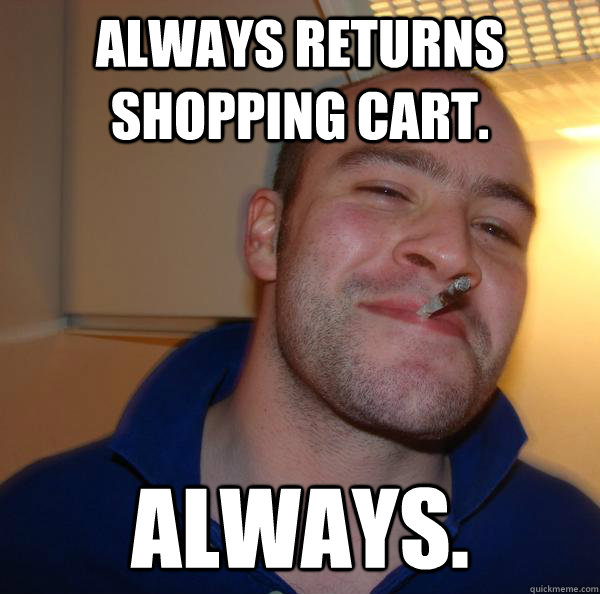 always returns shopping cart. always. - always returns shopping cart. always.  Misc