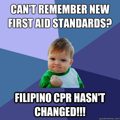 Can't remember new first aid standards? filipino cpr hasn't changed!!!  Success Kid