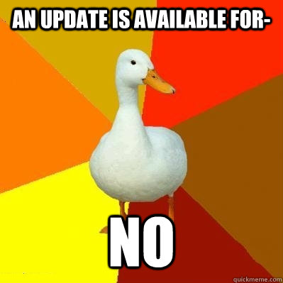 An update is available for- NO  Tech Impaired Duck