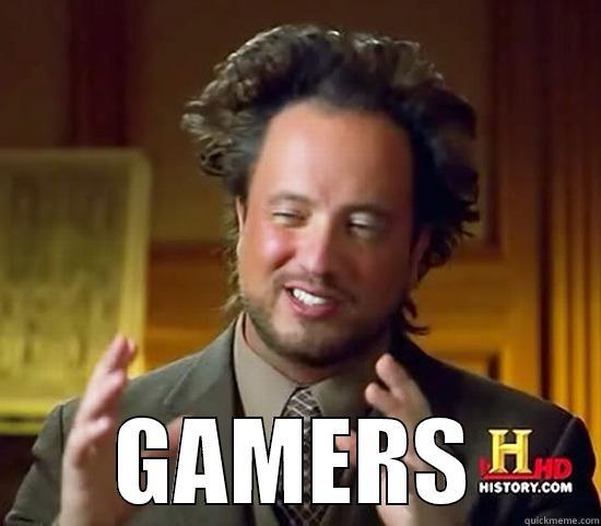  GAMERS Ancient Aliens