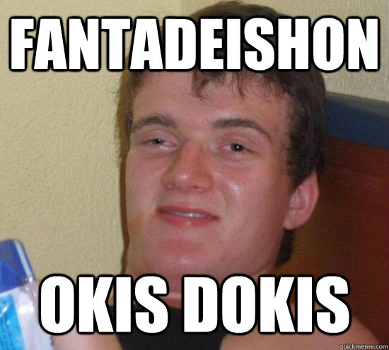 FANTADEISHON OKIS DOKIS  Really High Guy