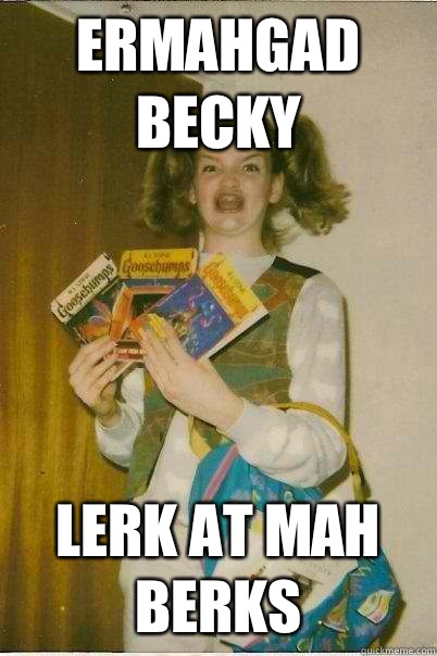 ERMAHGAD BECKY Lerk at mah berks  BERKS