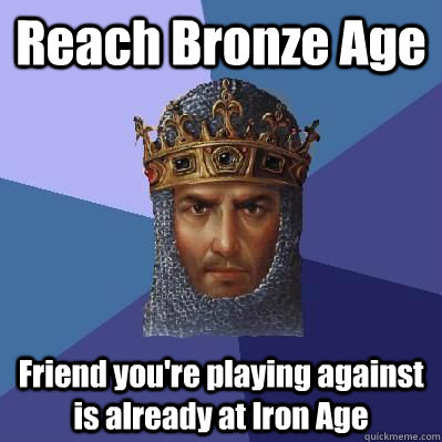 Reach Bronze Age Friend you're playing against is already at Iron Age  Age of Empires