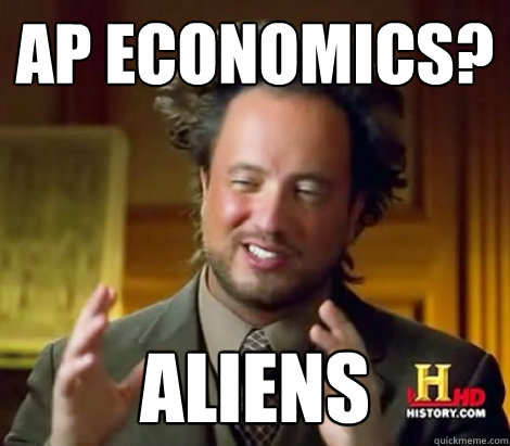 AP Economics? Aliens - AP Economics? Aliens  Aliens Dude