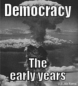 DEMOCRACY THE EARLY YEARS Misc