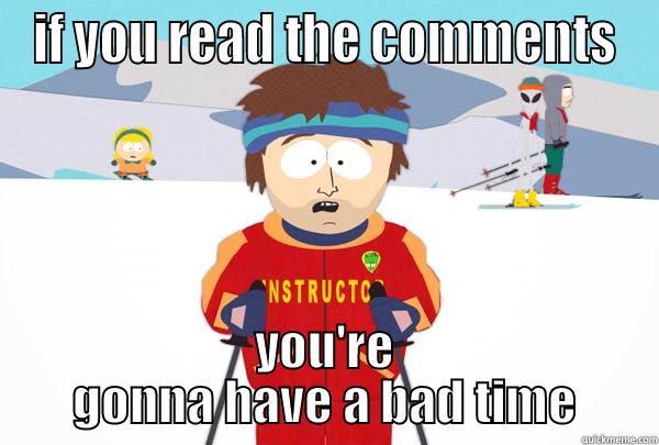 NEVER read the comments! - IF YOU READ THE COMMENTS YOU'RE GONNA HAVE A BAD TIME Super Cool Ski Instructor