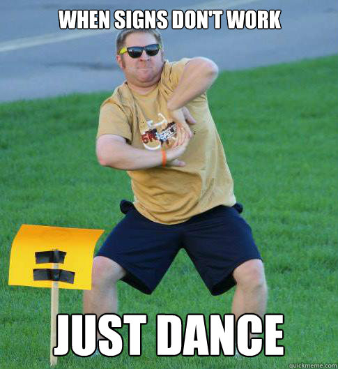 When signs don't work Just Dance   