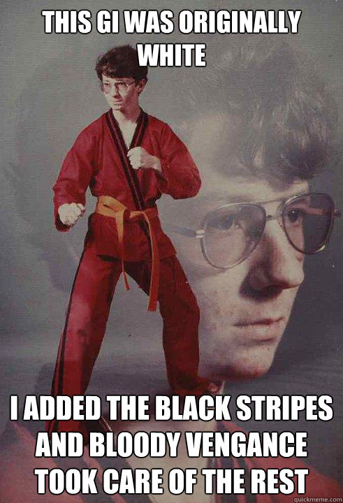 This gi was originally white I added the black stripes and bloody vengance took care of the rest - This gi was originally white I added the black stripes and bloody vengance took care of the rest  Karate Kyle