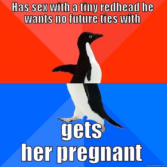 HAS SEX WITH A TINY REDHEAD HE WANTS NO FUTURE TIES WITH GETS HER PREGNANT Socially Awesome Awkward Penguin