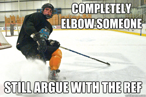 completely elbow someone still argue with the ref  