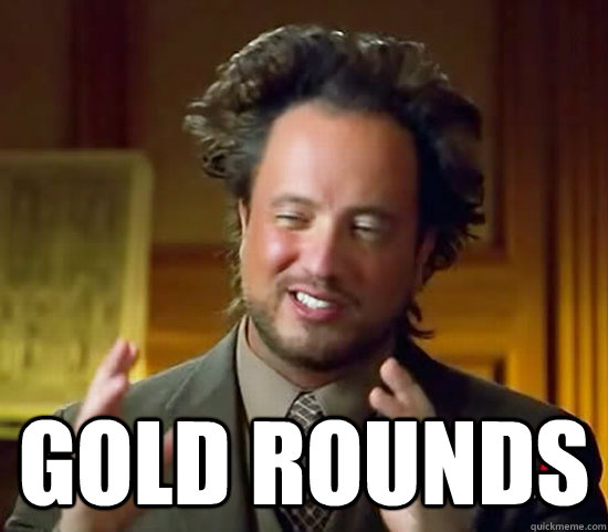  Gold Rounds  Ancient Aliens