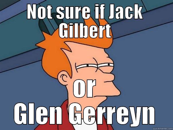 NOT SURE IF JACK GILBERT OR GLEN GERREYN Futurama Fry