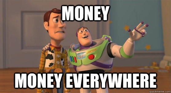 money money everywhere  Toy Story Everywhere