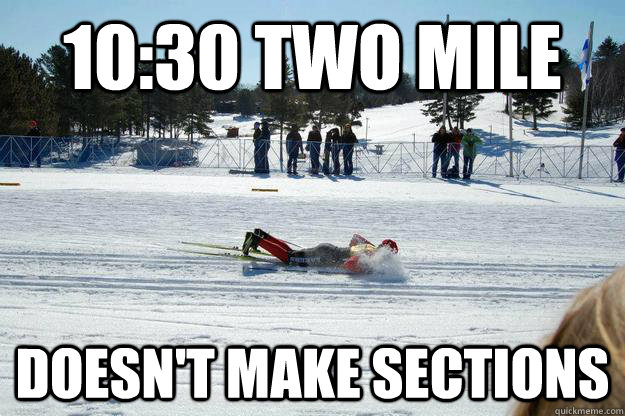 10:30 Two mile Doesn't make Sections  