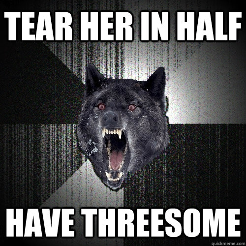 Tear Her in half have threesome  Insanity Wolf