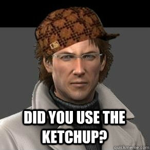  Did you Use The Ketchup?  