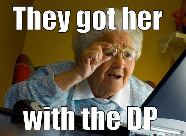 THEY GOT HER  WITH THE DP Grandma finds the Internet